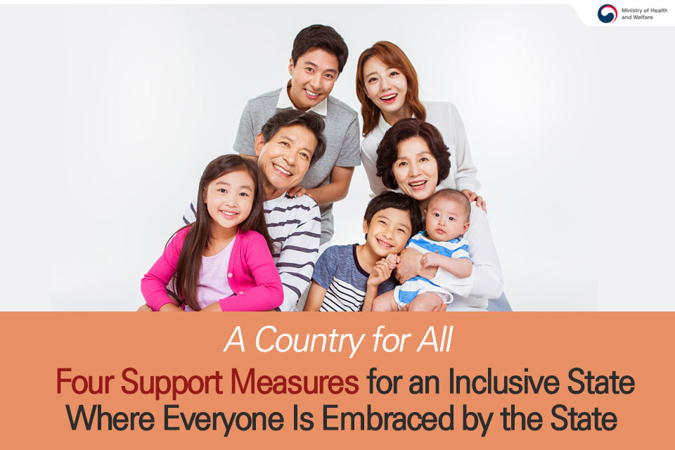 A Country for All Four Support Measures for an Inclusive State Where Everyone Is Embraced by the State (1/6)